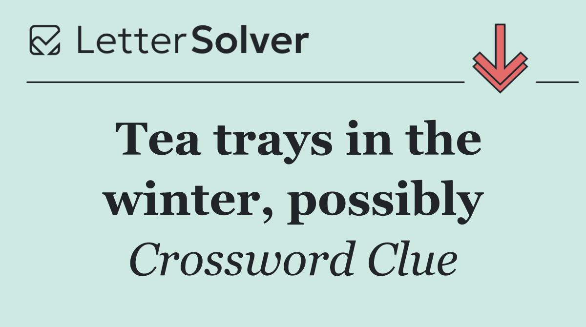 Tea trays in the winter, possibly