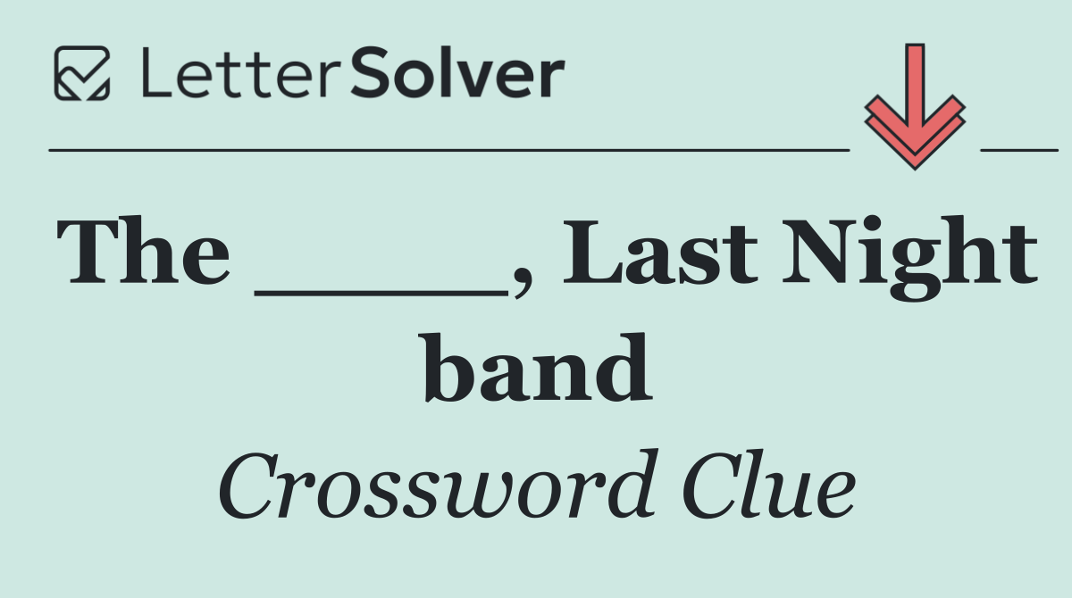 The ____, Last Night band