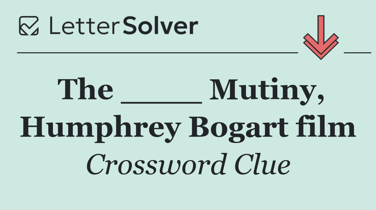The ____ Mutiny, Humphrey Bogart film