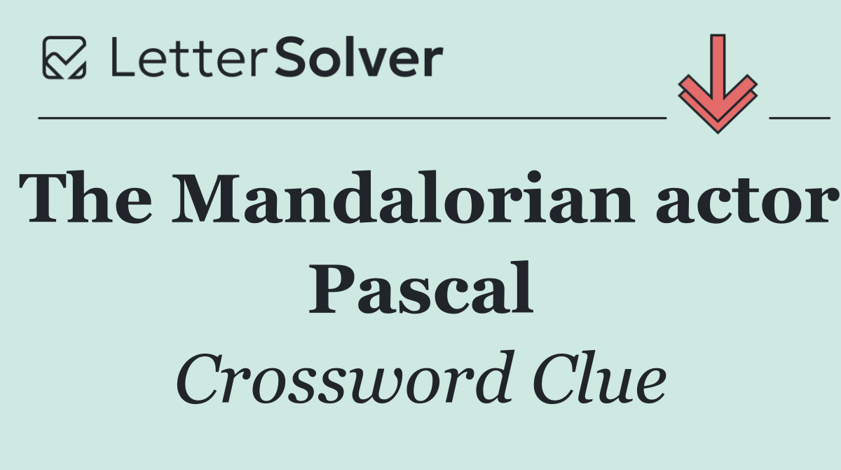 The Mandalorian actor Pascal