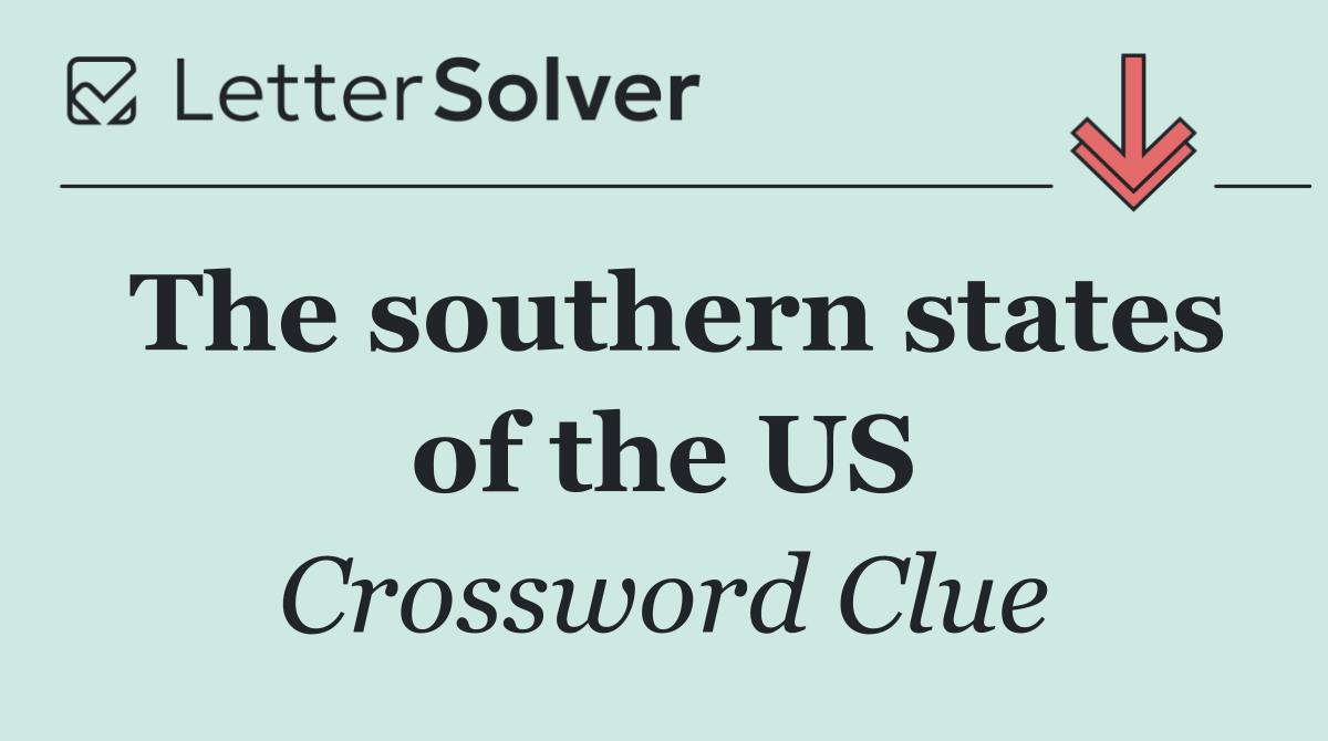 The southern states of the US
