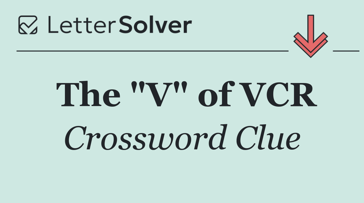 The "V" of VCR