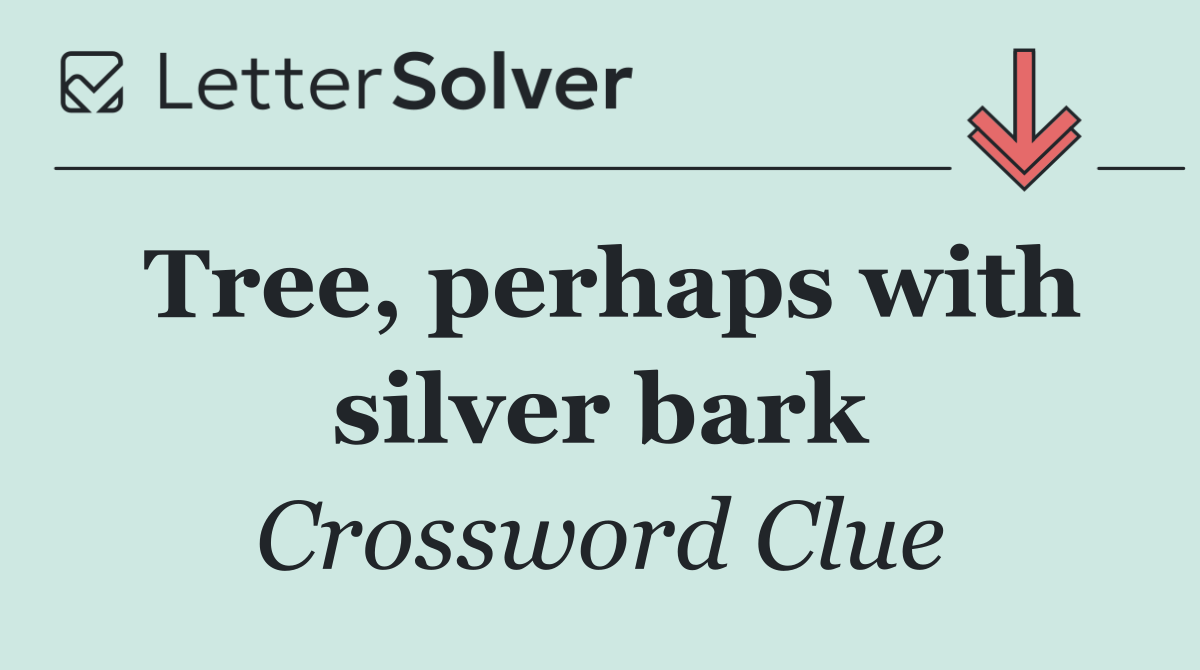 Tree, perhaps with silver bark