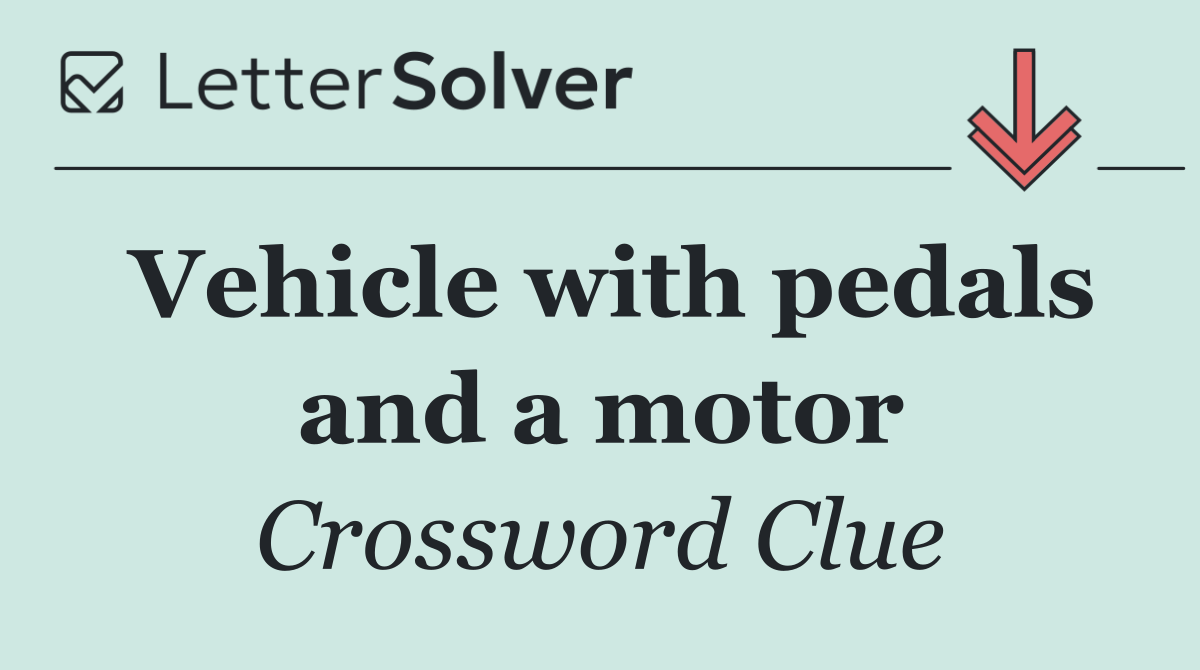 Vehicle with pedals and a motor