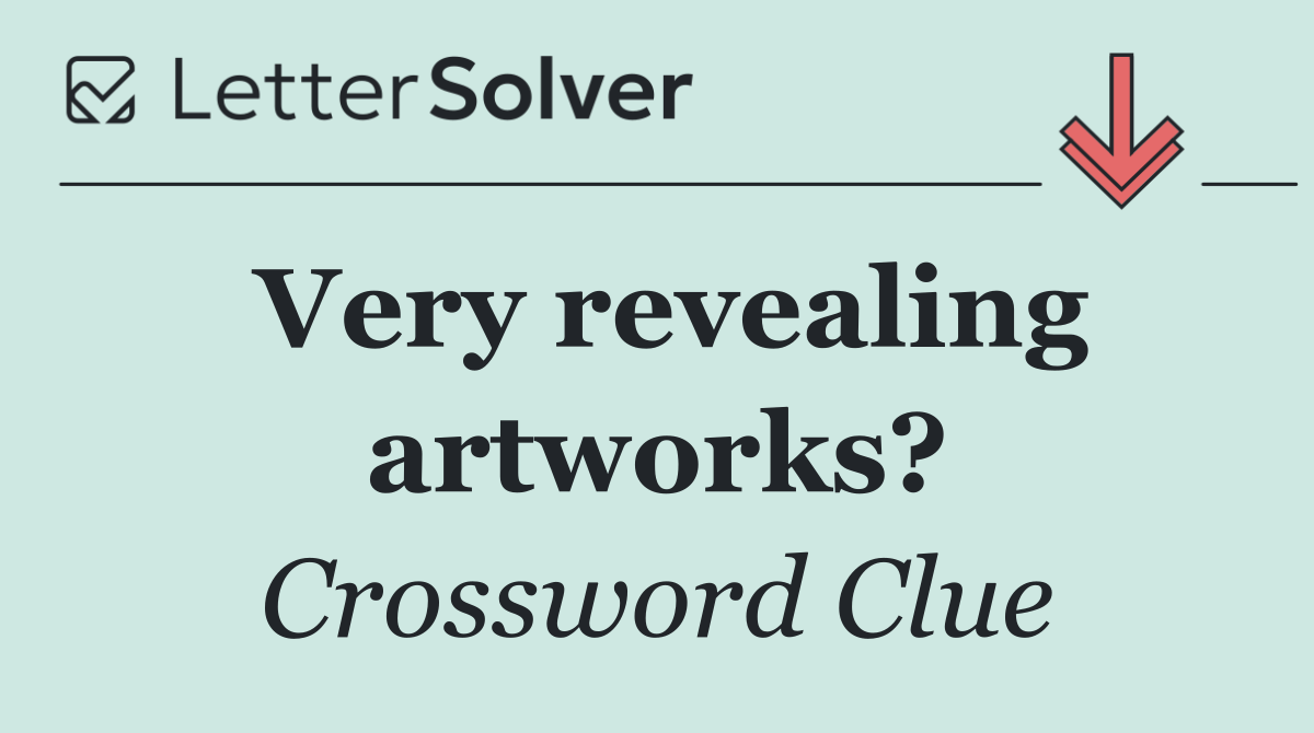 Very revealing artworks?