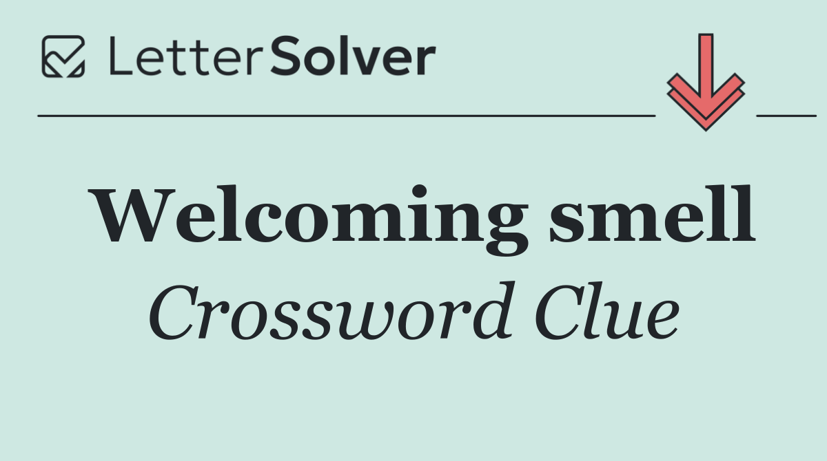 Welcoming smell