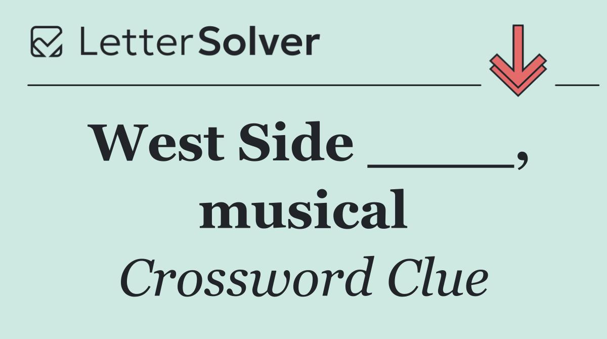 West Side ____, musical