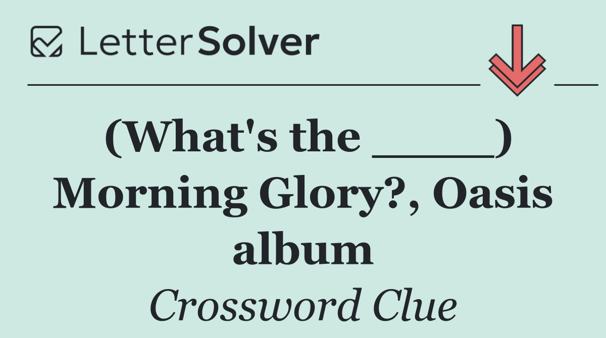 (What's the ____) Morning Glory?, Oasis album
