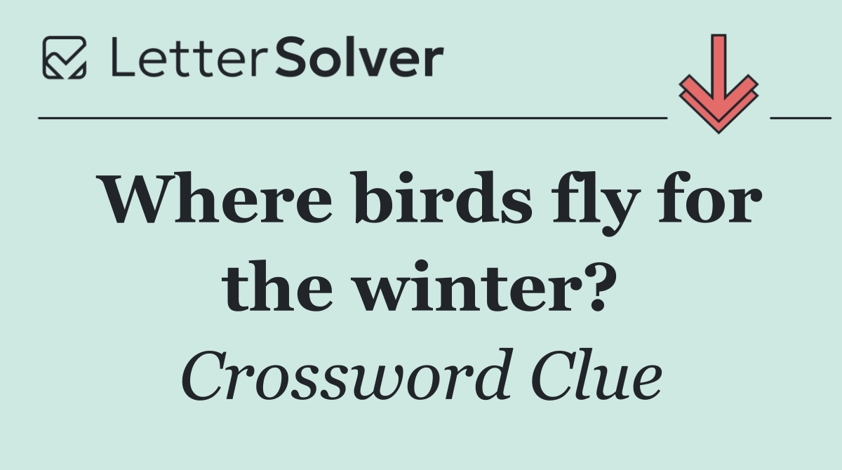 Where birds fly for the winter?