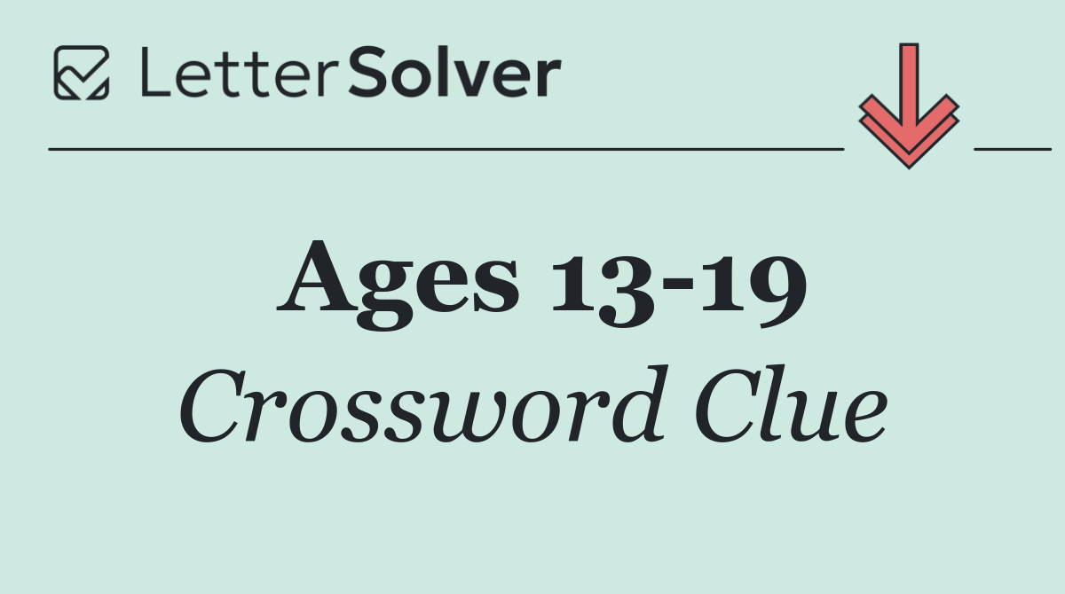 Ages 13 19