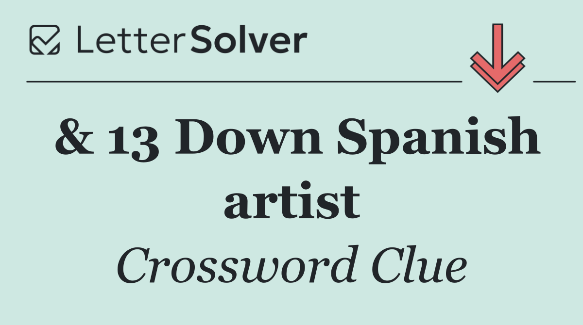 & 13 Down Spanish artist