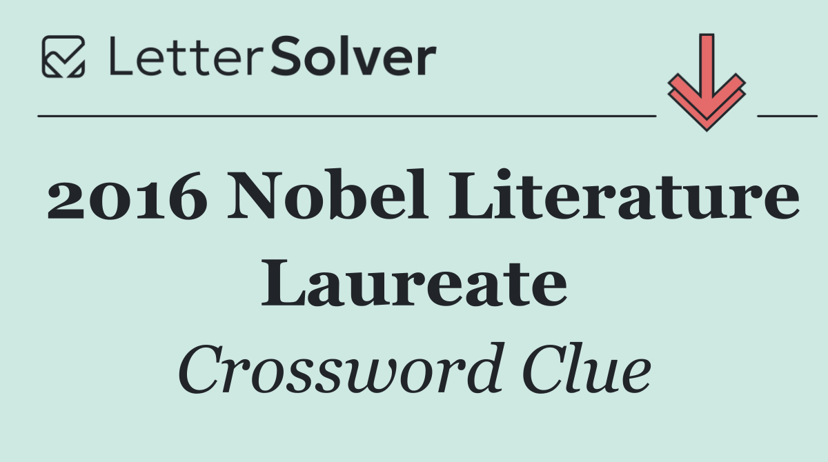 2016 Nobel Literature Laureate