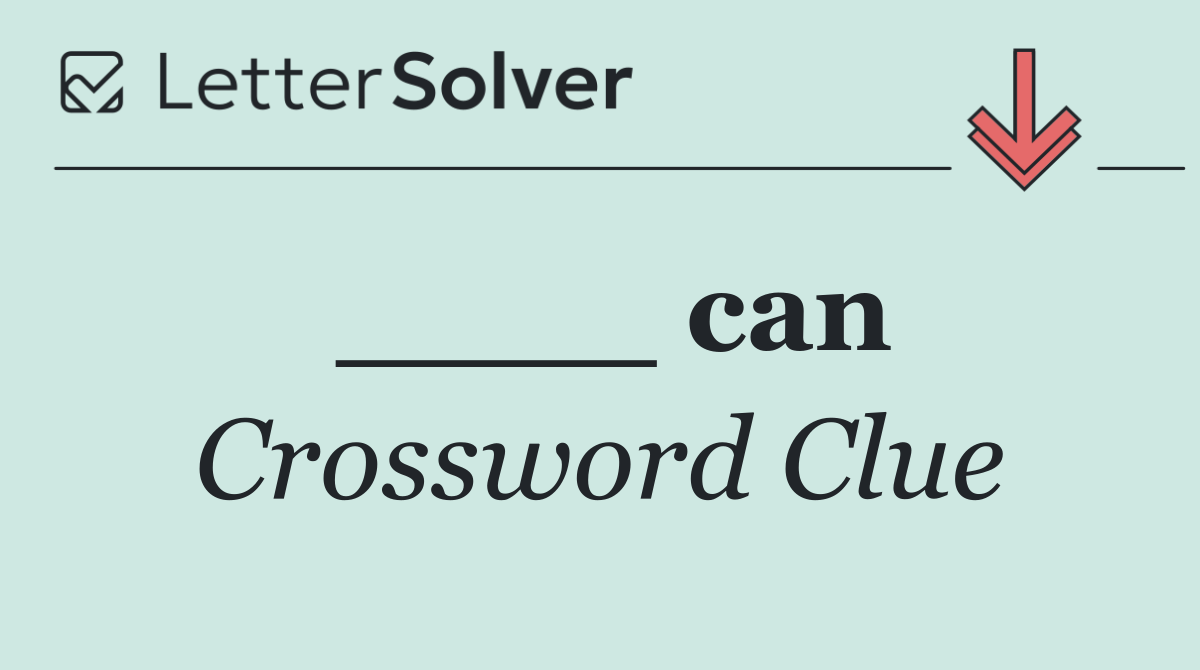 ____ can
