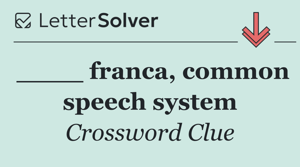 ____ franca, common speech system