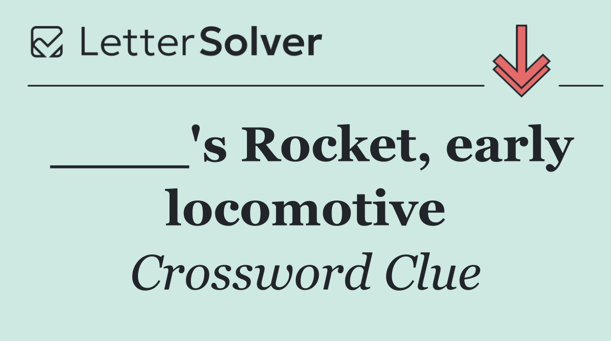 ____'s Rocket, early locomotive