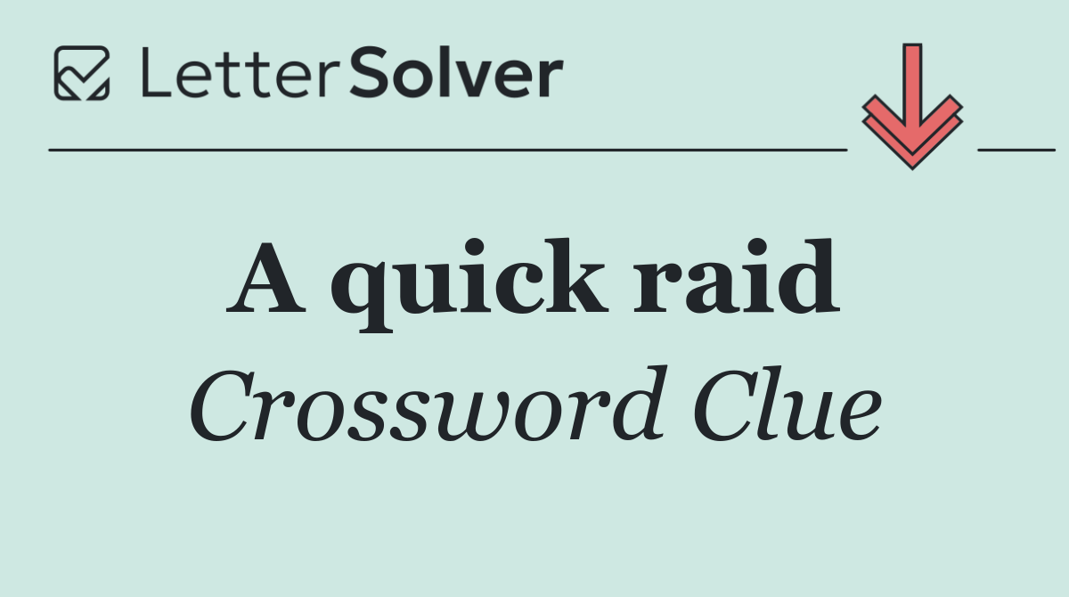 A quick raid 
