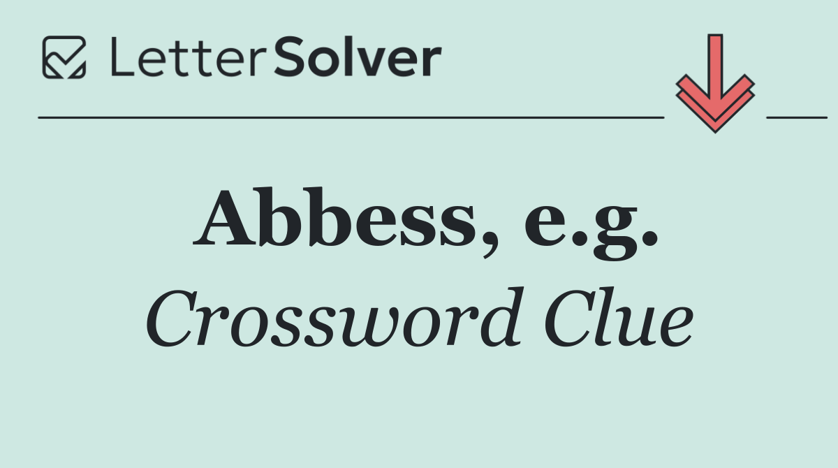 Abbess, e.g.