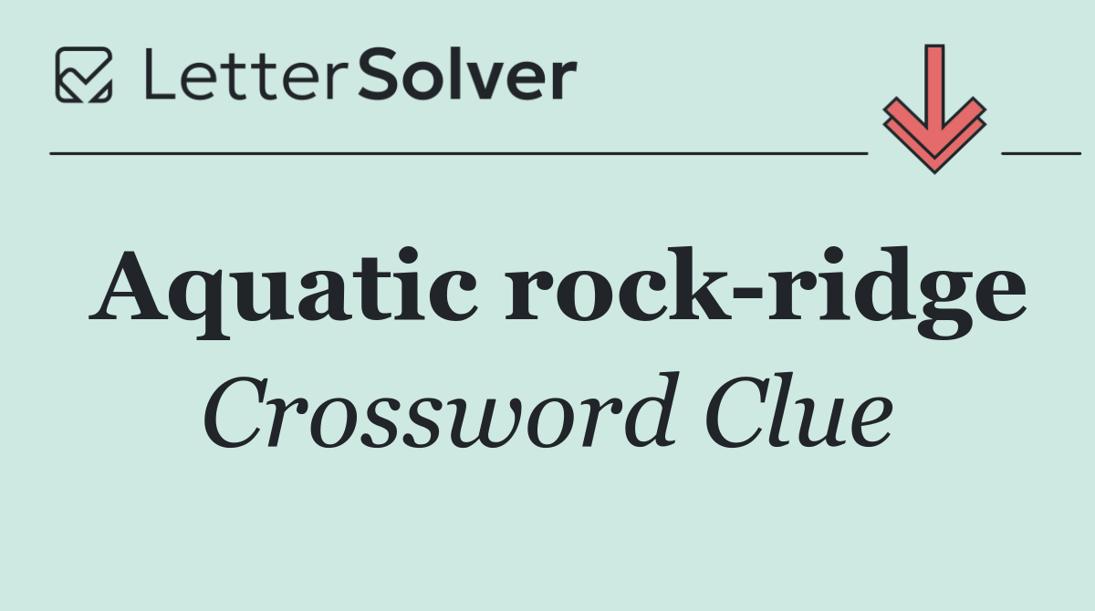 Aquatic rock ridge