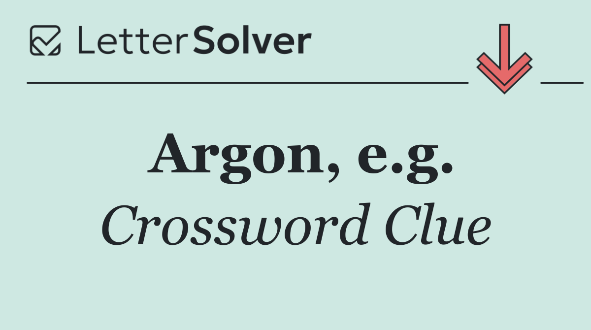 Argon, e.g.