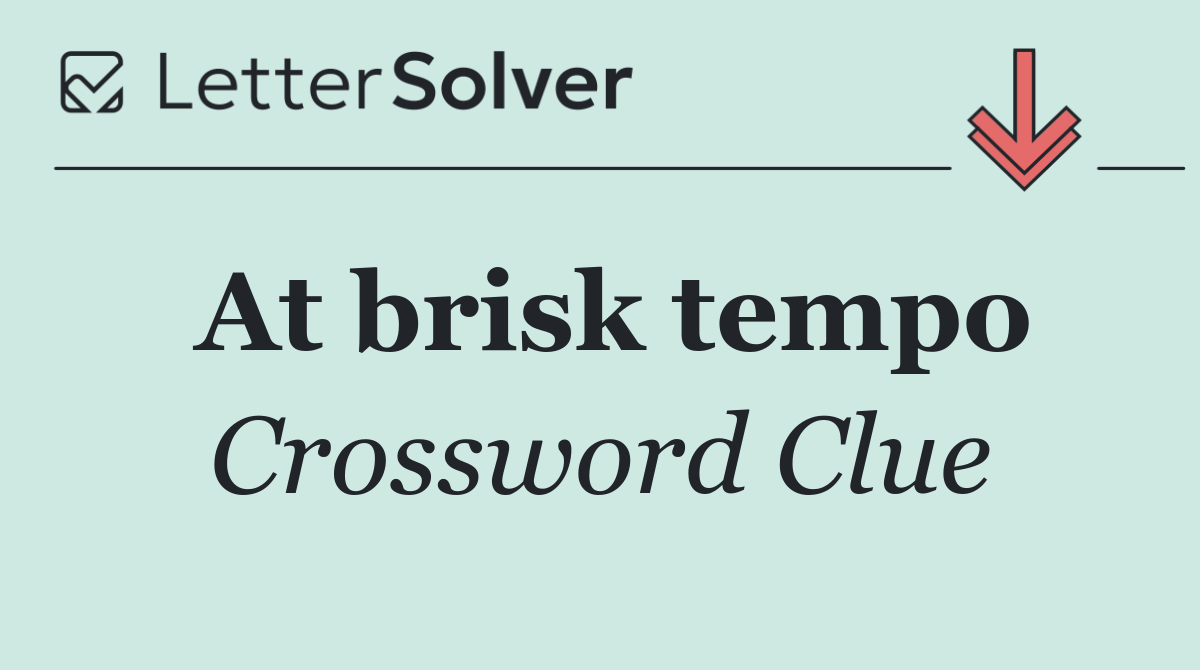 At brisk tempo