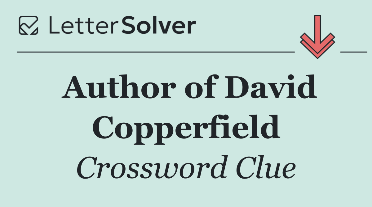 Author of David Copperfield
