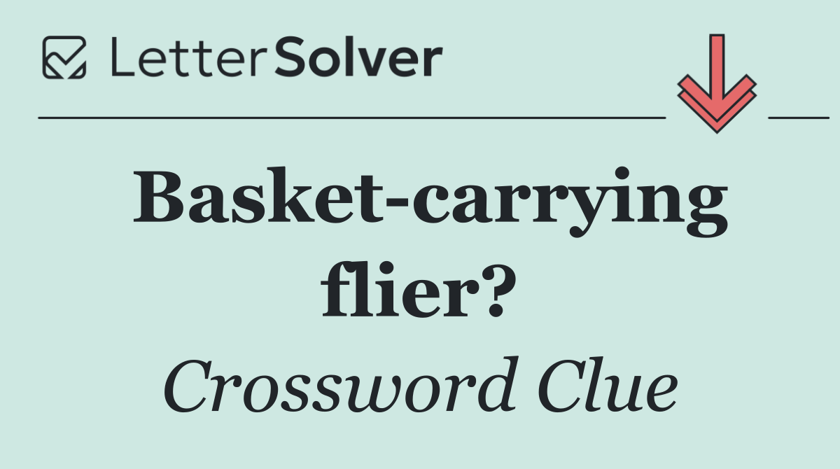 Basket carrying flier?