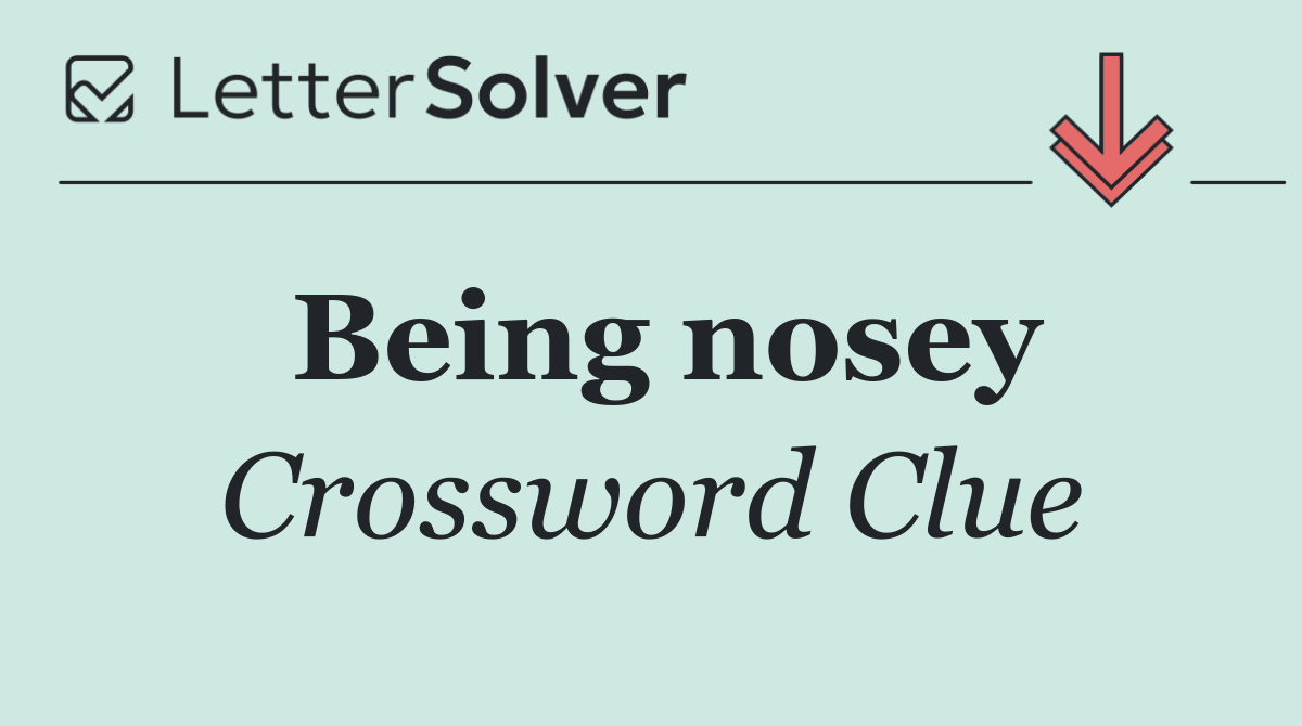 Being nosey