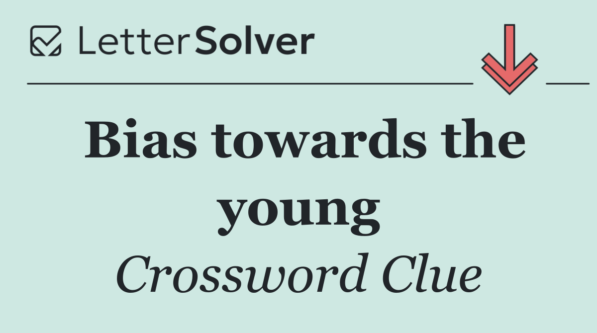 Bias towards the young