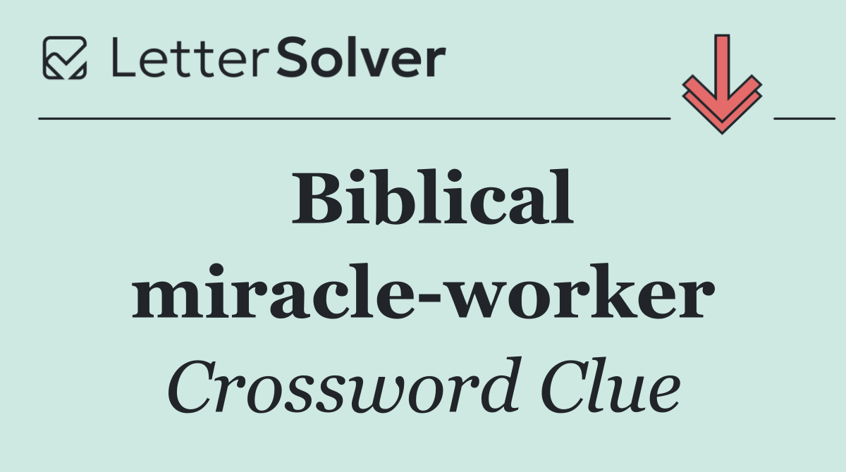 Biblical miracle worker