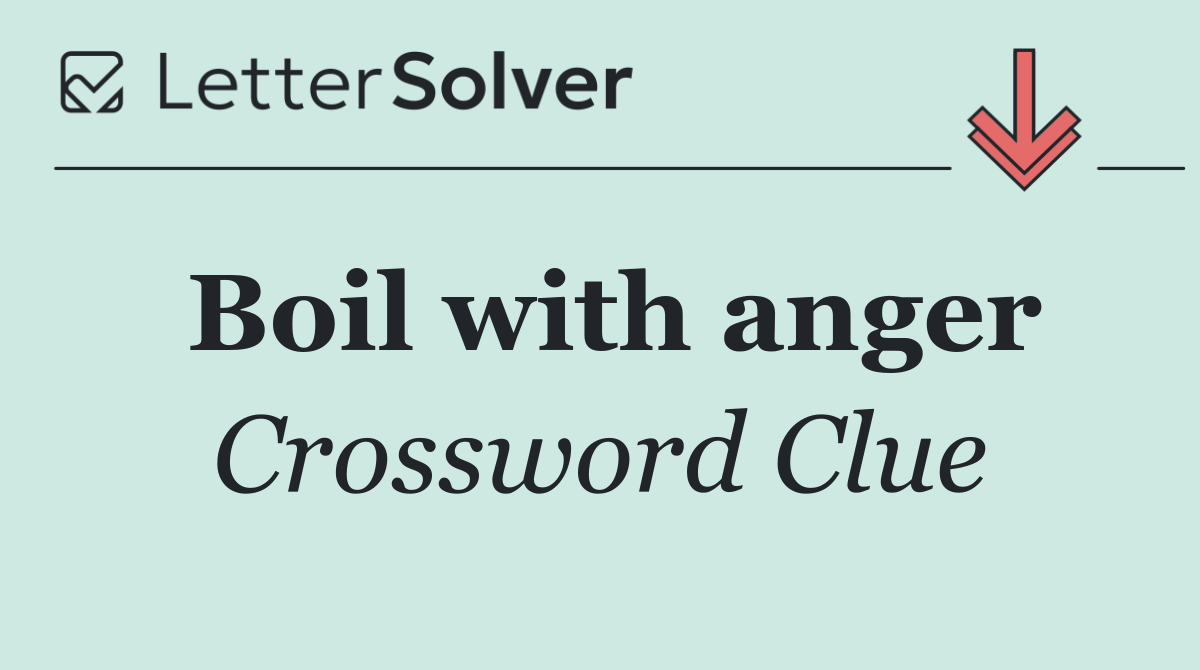 Boil with anger