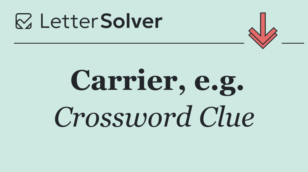 Carrier, e.g.