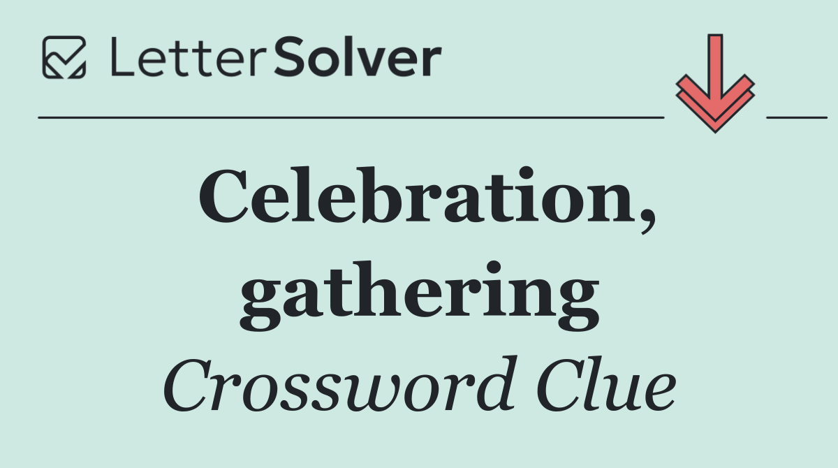Celebration, gathering