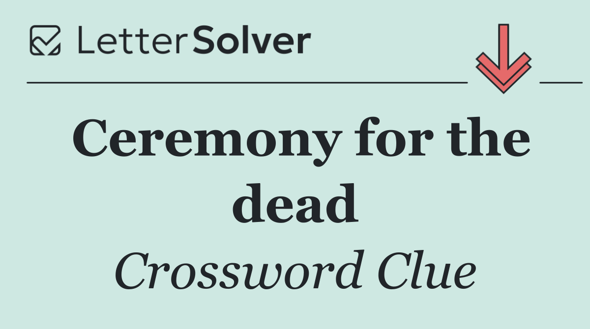 Ceremony for the dead