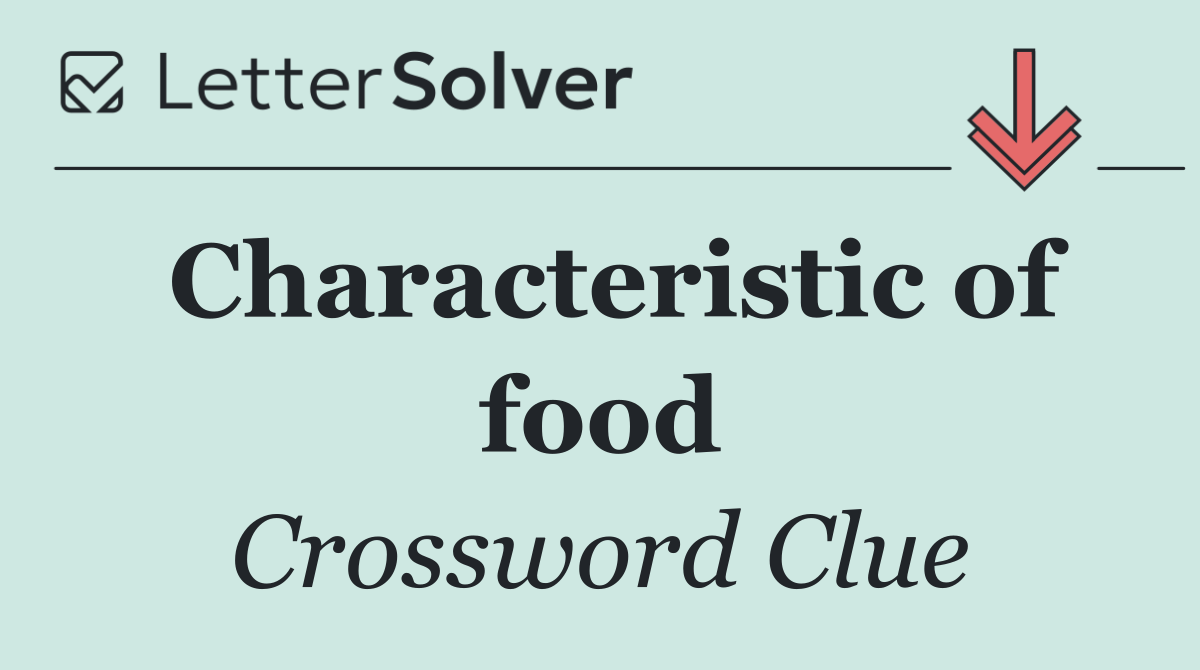 Characteristic of food
