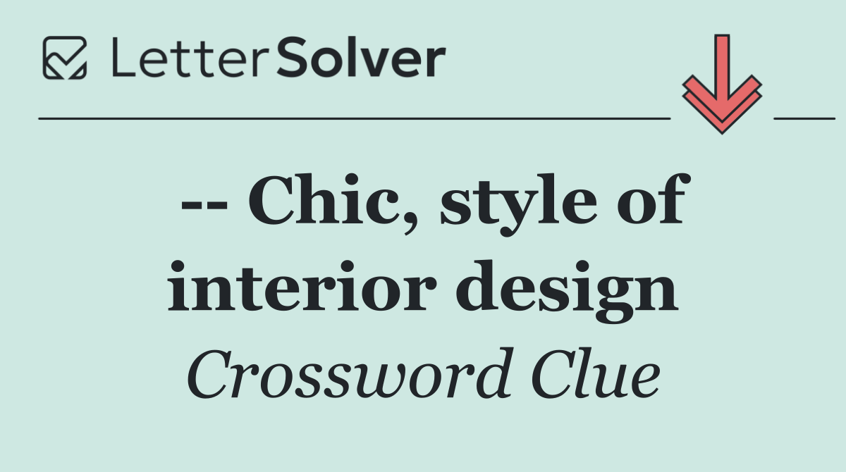    Chic, style of interior design