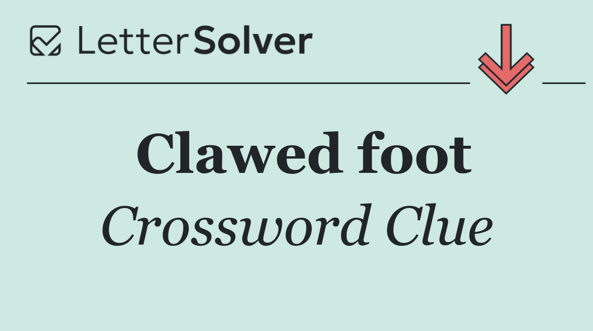 Clawed foot