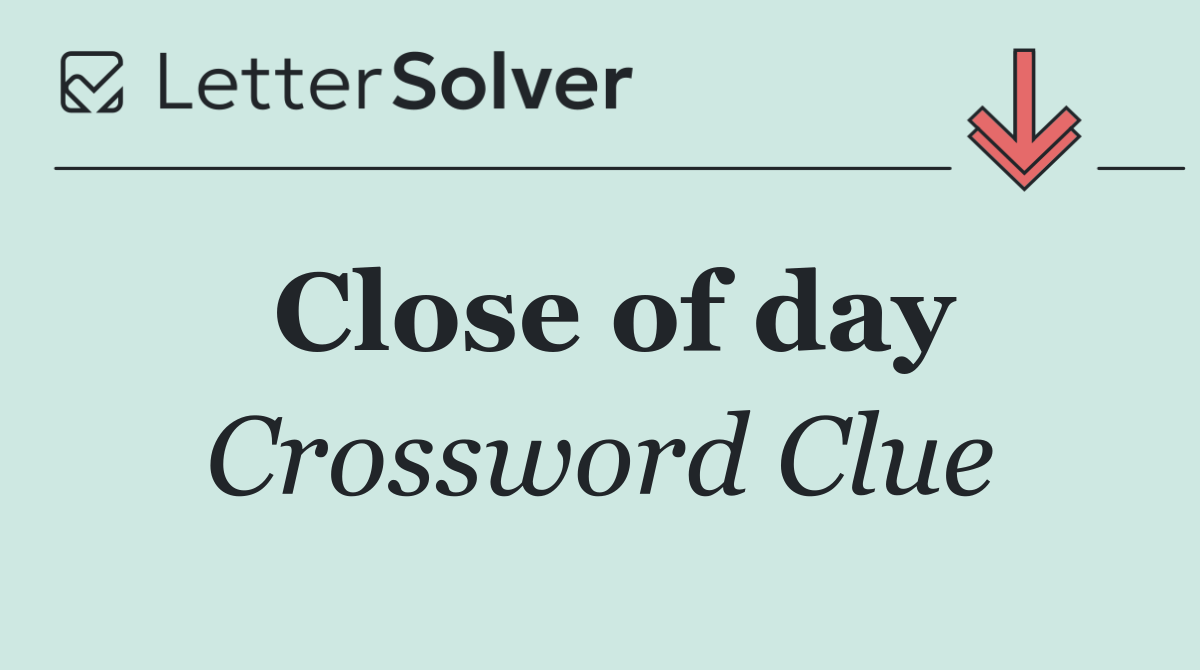 Close of day