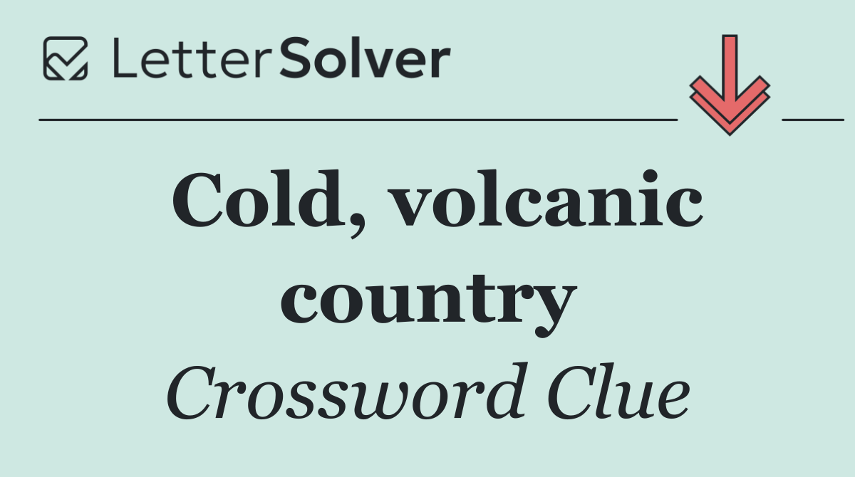 Cold, volcanic country