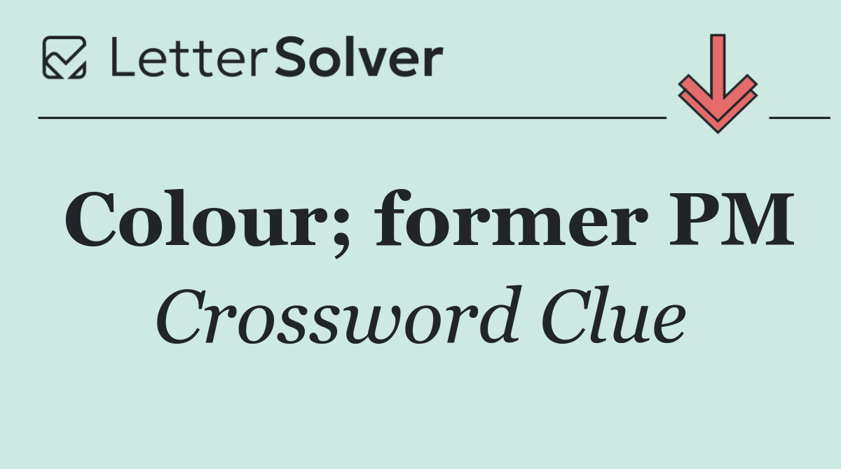 Colour; former PM