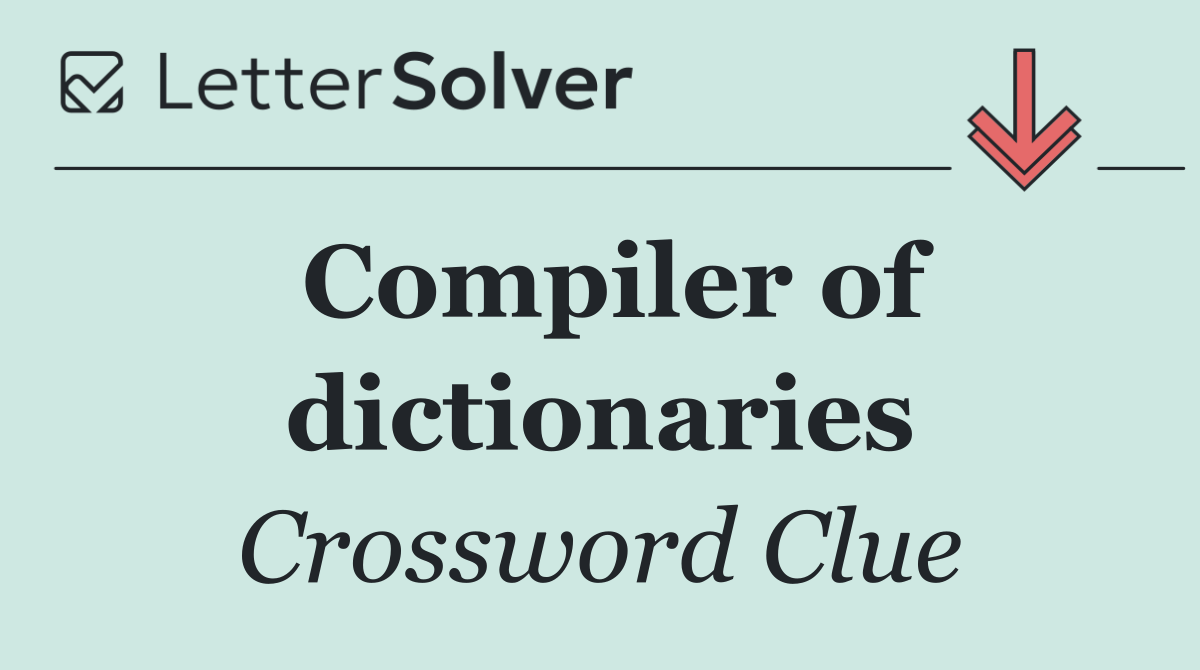 Compiler of dictionaries