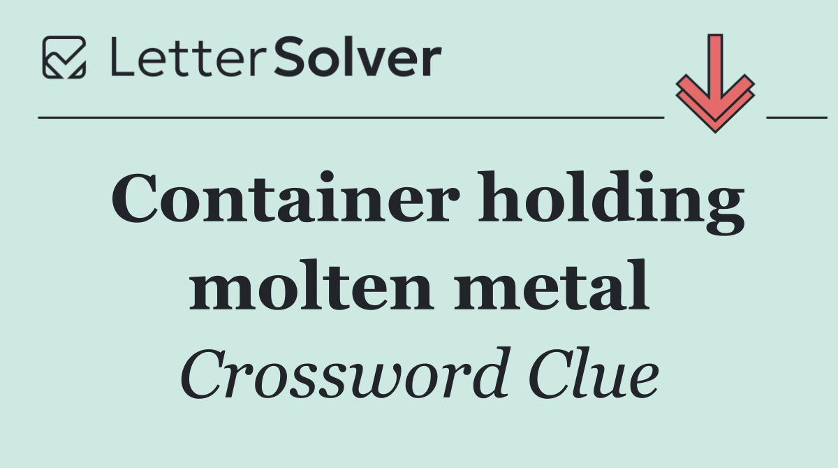 Container holding molten metal