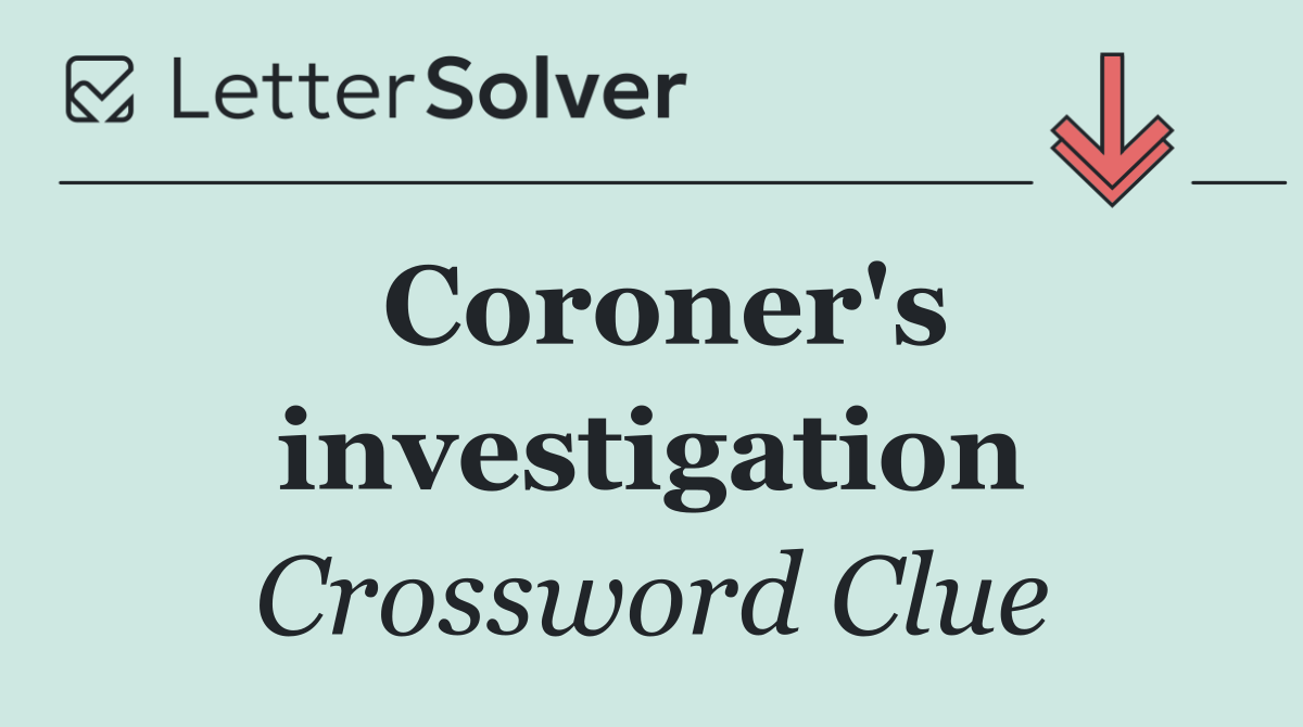 Coroner's investigation