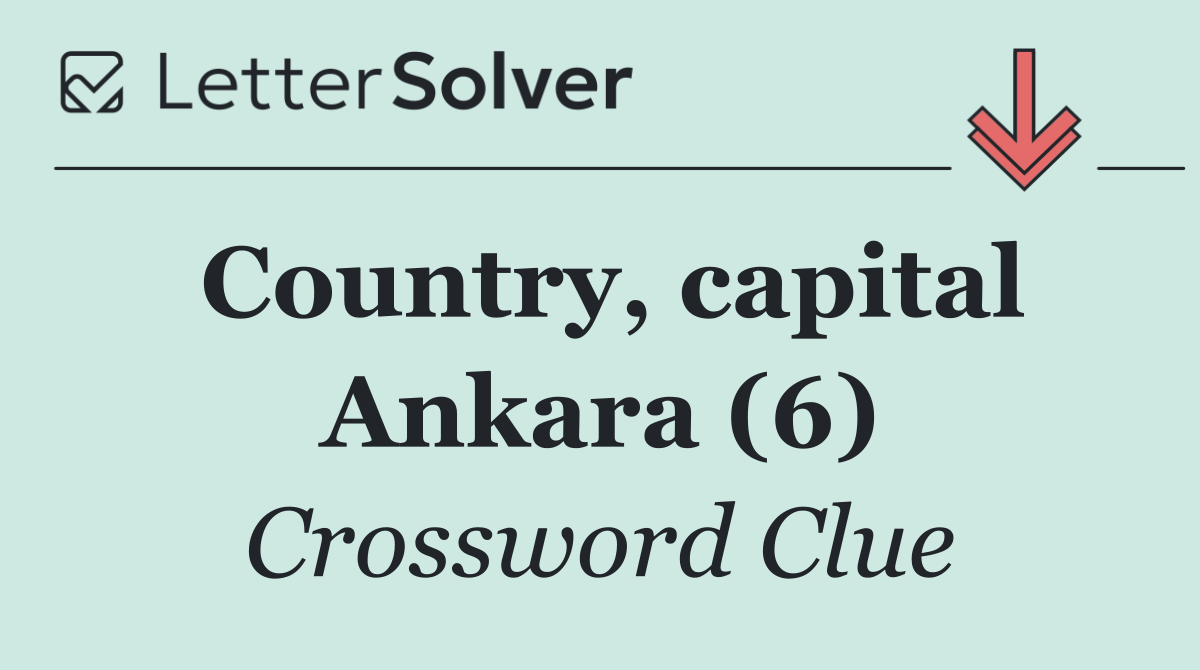 Country, capital Ankara (6)