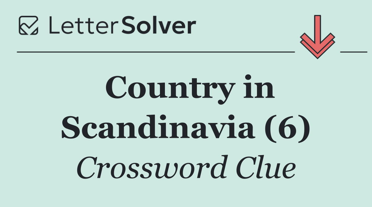 Country in Scandinavia (6)