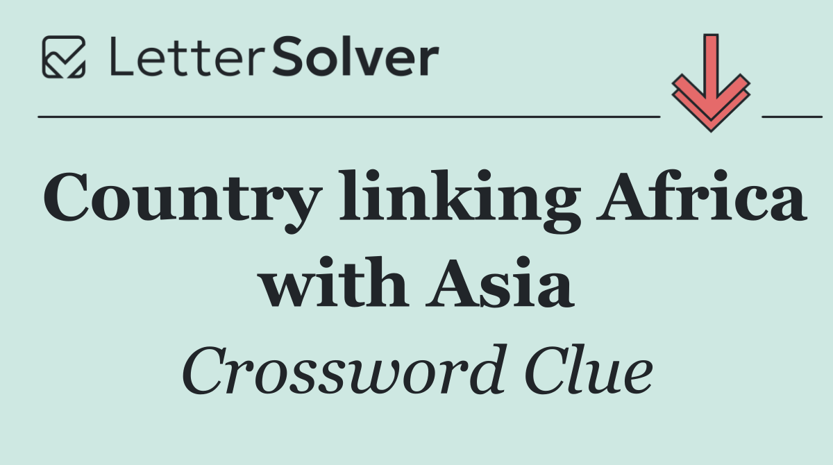 Country linking Africa with Asia