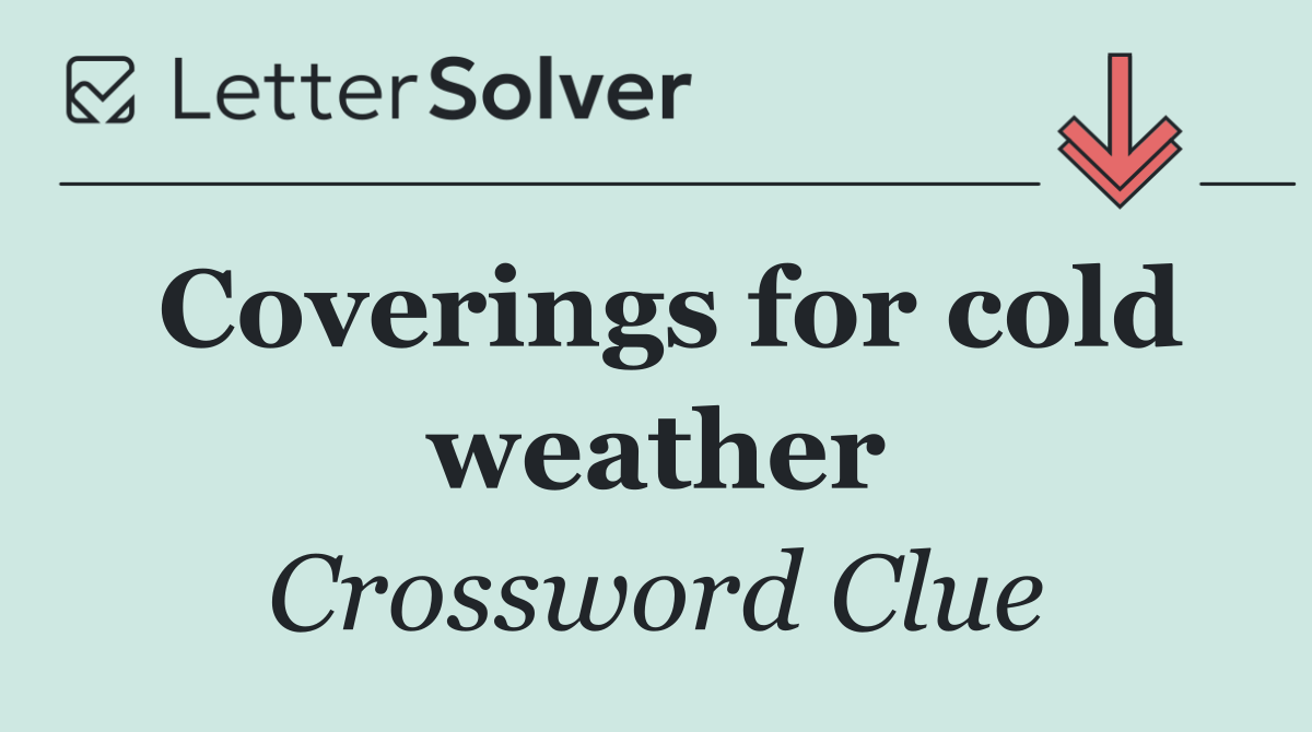 Coverings for cold weather