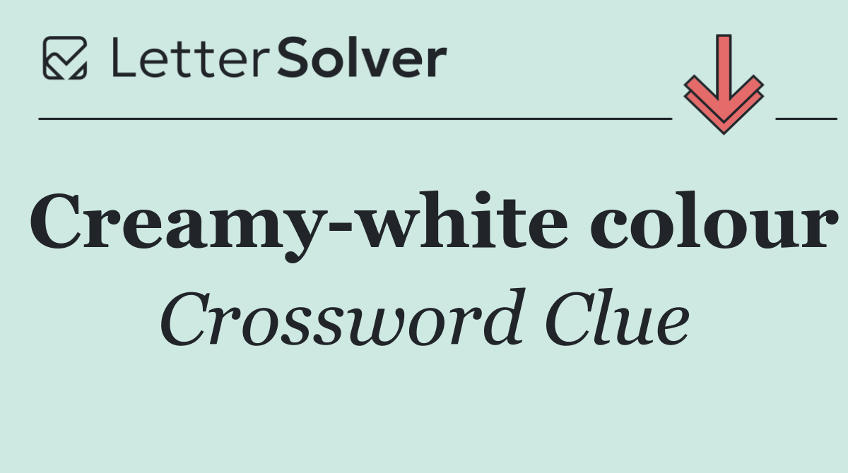 Creamy white colour