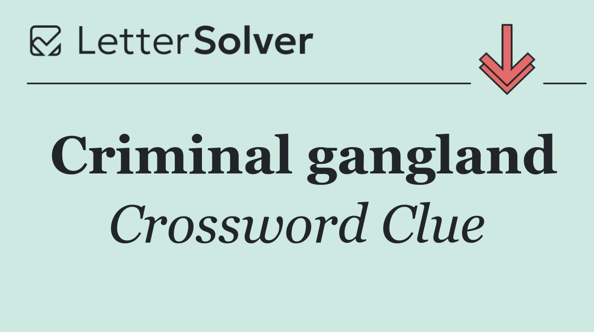Criminal gangland