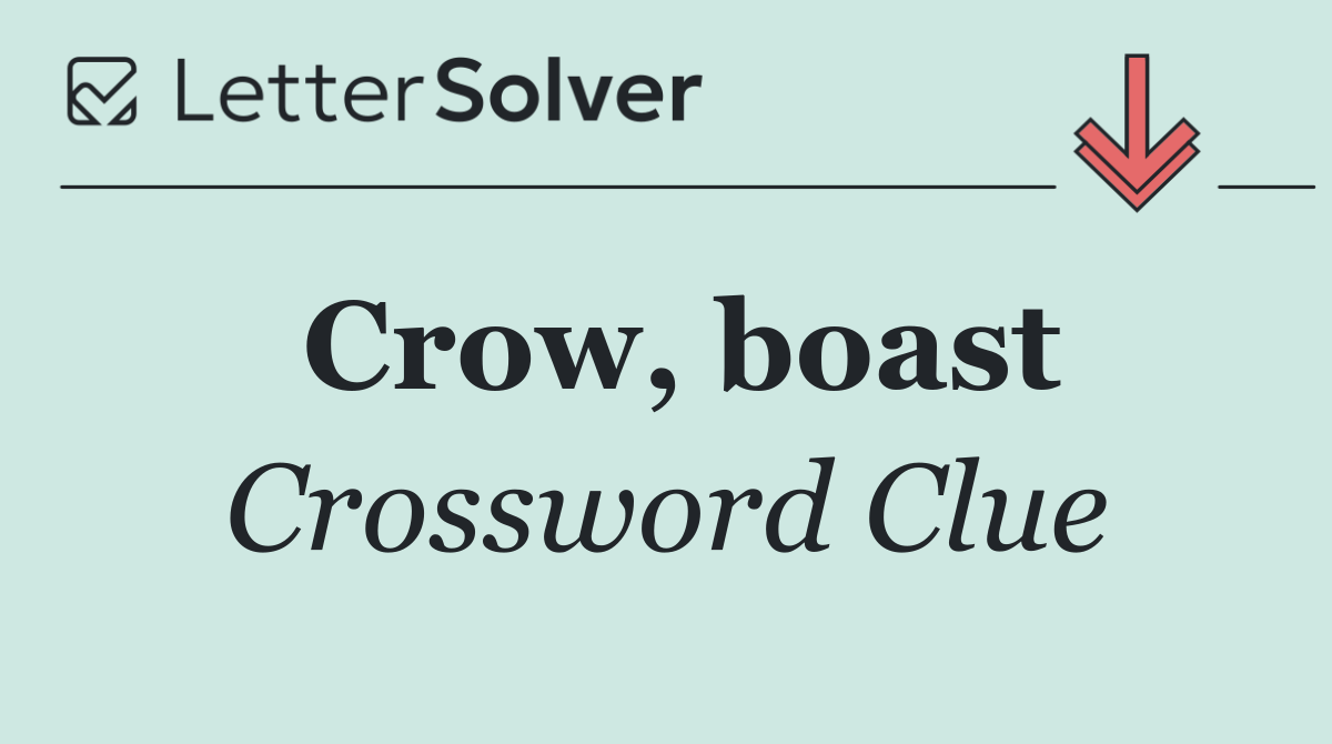 Crow, boast