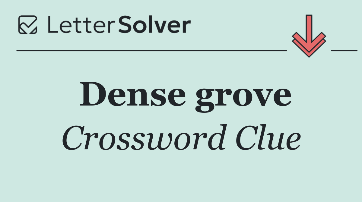 Dense grove